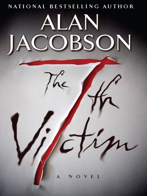 Title details for The 7th Victim by Alan Jacobson - Available
